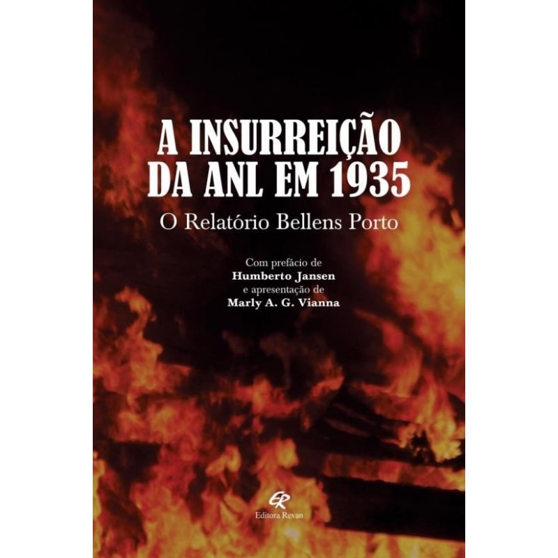 INSURREIÇÃO DA ANL EM 1935, A - O RELATÓRIO BELLENS PORTO