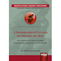 INSUSTENTÁVEL LEVEZA DO DIREITO DO MAR, A