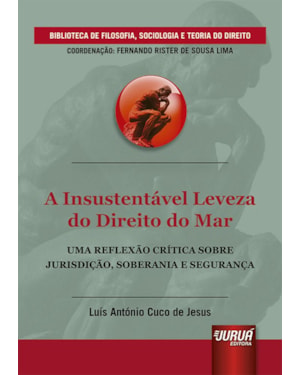 INSUSTENTÁVEL LEVEZA DO DIREITO DO MAR, A