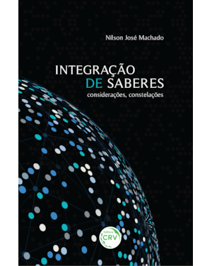 INTEGRAÇÃO DE SABERES: CONSIDERAÇÕES, CONSTELAÇÕES