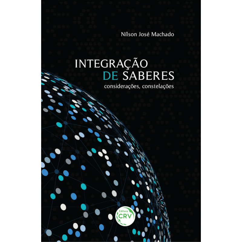 INTEGRAÇÃO DE SABERES: CONSIDERAÇÕES, CONSTELAÇÕES