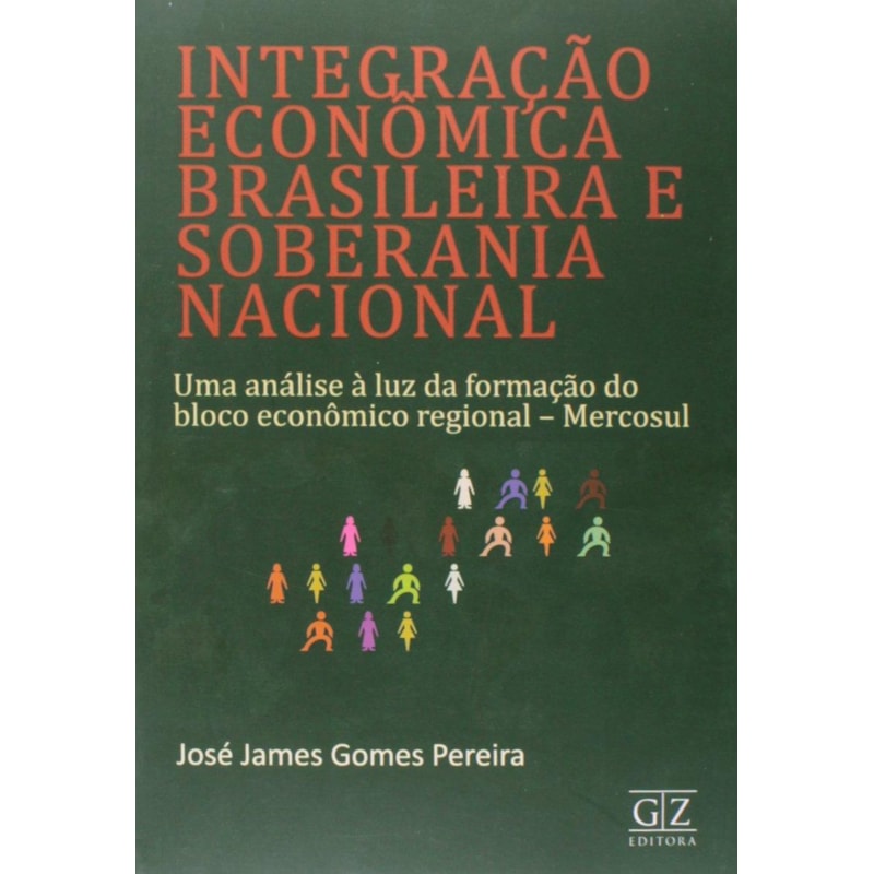 INTEGRACAO ECONOMICA BRASILEIRA E SOBERANIA NACIONAL - UMA ANALISE A LUZ DA - 1