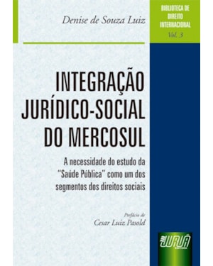 INTEGRAÇÃO JURÍDICO-SOCIAL DO MERCOSUL - BIBLIOTECA DE DIREITO INTERNACIONAL - VOL. 3