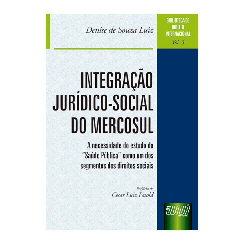 INTEGRAÇÃO JURÍDICO-SOCIAL DO MERCOSUL - BIBLIOTECA DE DIREITO INTERNACIONAL - VOL. 3