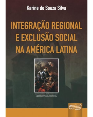 INTEGRAÇÃO REGIONAL E EXCLUSÃO SOCIAL NA AMÉRICA LATINA