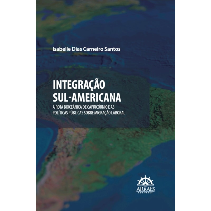 Integração Sul-americana: A rota bioceânica de capricórnio e as políticas públicas sobre migração global