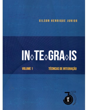 INTEGRAIS: VOLUME 1: TÉCNICAS DE INTEGRAÇÃO