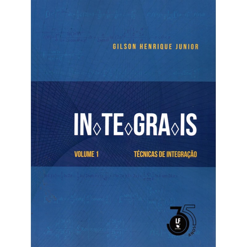 INTEGRAIS: VOLUME 1: TÉCNICAS DE INTEGRAÇÃO
