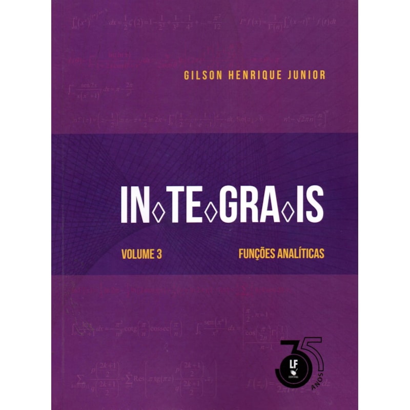 INTEGRAIS: VOLUME 3: FUNÇÕES ANALÍTICAS