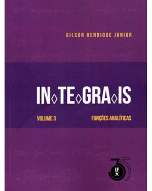 INTEGRAIS: VOLUME 3: FUNÇÕES ANALÍTICAS