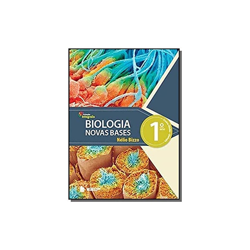 INTEGRALIS BIOLOGIA: NOVAS BASES 1º ANO