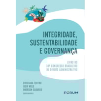 INTEGRIDADE, SUSTENTABILIDADE E GOVERNANÇA: LIVRO DO 38º CONGRESSO BRASILEIRO DE DIREITO ADMINISTRATIVO