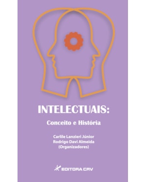 INTELECTUAIS: CONCEITO E HISTÓRIA