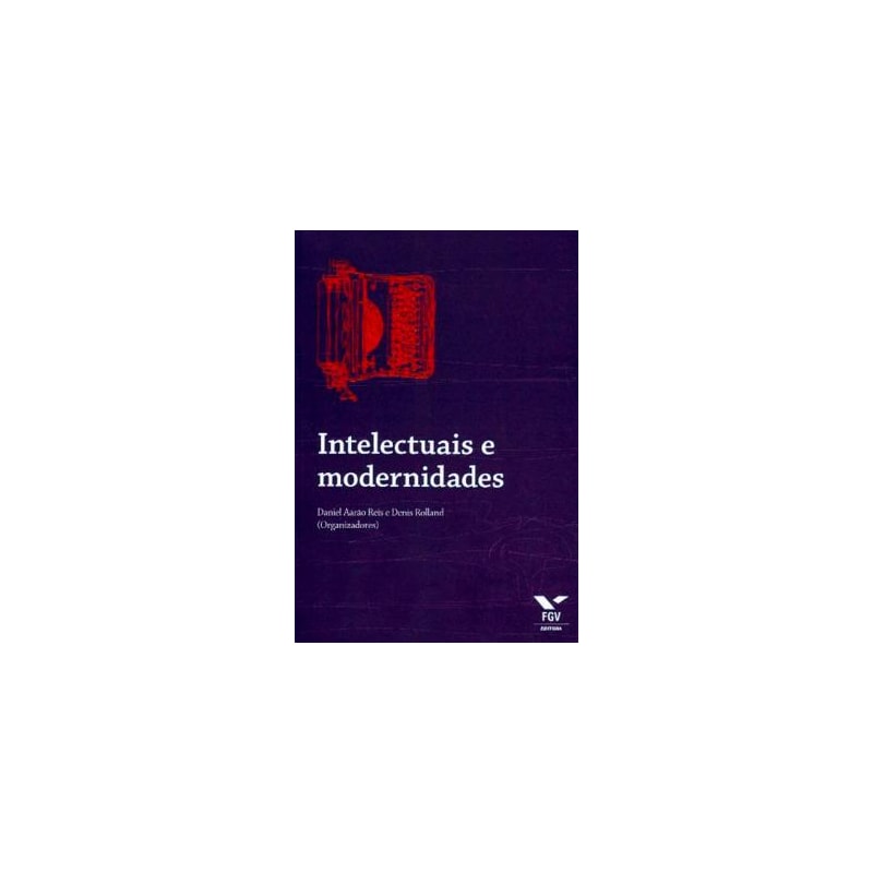 INTELECTUAIS E MODERNIDADES - 1