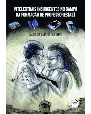 INTELECTUAIS INSURGENTES NO CAMPO DA FORMAÇÃO DE PROFESSORES(AS)