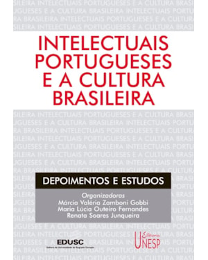 INTELECTUAIS PORTUGUESES E A CULTURA BRASILEIRA: DEPOIMENTOS E ESTUDOS