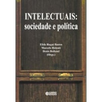 INTELECTUAIS: SOCIEDADE E POLÍTICA, BRASIL-FRANÇA