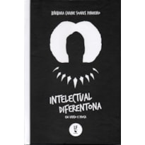 INTELECTUAL DIFERENTONA: EM VERSO E PROSA