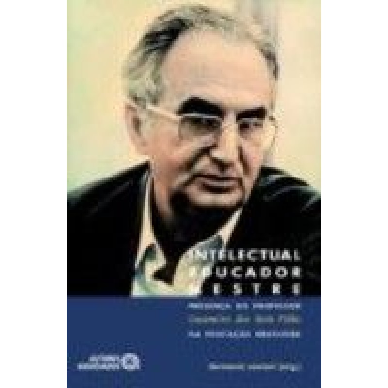 INTELECTUAL EDUCADOR MESTRE - PRESENCA DO PROFESSOR