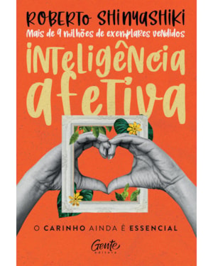 INTELIGÊNCIA AFETIVA: O CARINHO AINDA É ESSENCIAL
