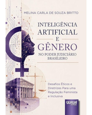 INTELIGÊNCIA ARTIFICIAL E GÊNERO NO PODER JUDICIÁRIO BRASILEIRO