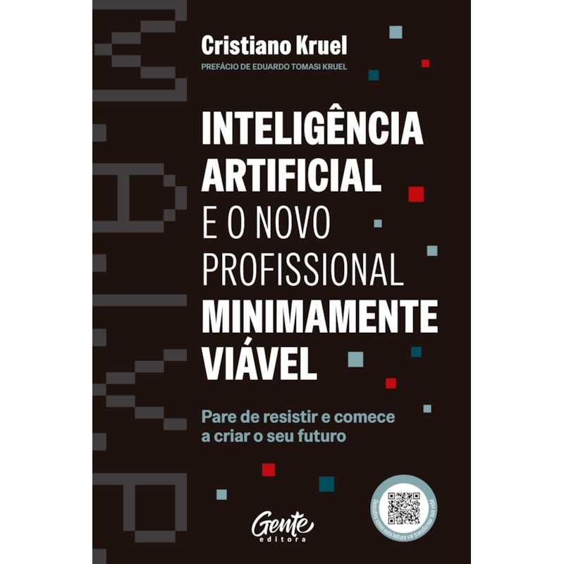 ?INTELIGÊNCIA ARTIFICIAL E O NOVO PROFISSIONAL MINIMAMENTE VIÁVEL: PARE DE RESISTIR E COMECE A CRIAR O SEU FUTURO