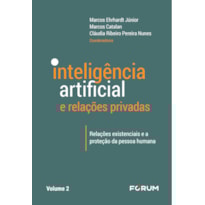 INTELIGÊNCIA ARTIFICIAL E RELAÇÕES PRIVADAS: RELAÇÕES EXISTENCIAIS E A PROTEÇÃO DA PESSOA HUMANA