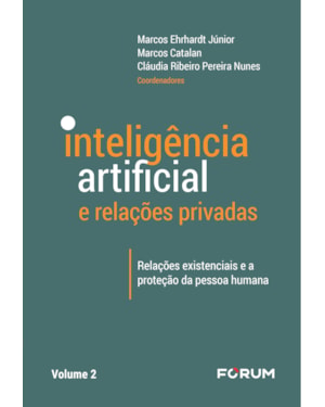 Inteligência artificial e relações privadas: relações existenciais e a proteção da pessoa humana