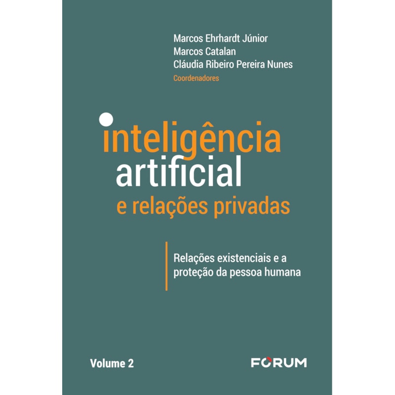 INTELIGÊNCIA ARTIFICIAL E RELAÇÕES PRIVADAS: RELAÇÕES EXISTENCIAIS E A PROTEÇÃO DA PESSOA HUMANA