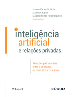 Inteligência artificial e relações privadas: relações patrimoniais entre o consumo, os contratos e os danos