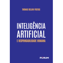 INTELIGÊNCIA ARTIFICIAL E RESPONSABILIDADE HUMANA