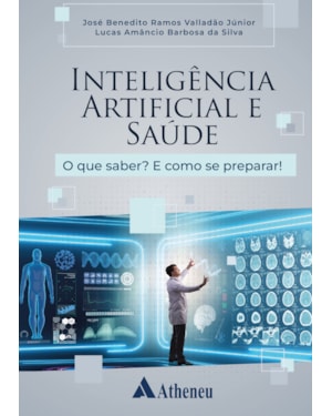 Inteligência Artificial e Saúde - O que Saber? E como se Preparar!