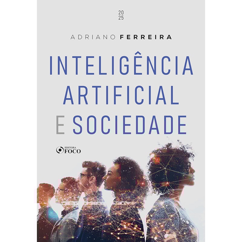 INTELIGÊNCIA ARTIFICIAL E SOCIEDADE - 1ª ED - 2025
