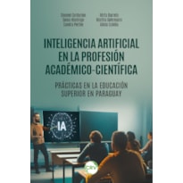 INTELIGENCIA ARTIFICIAL EN LA PROFESIÓN ACADÉMICOCIENTÍFICA:PRÁCTICAS EN LA EDUCACIÓN SUPERIOR EN PARAGUAY