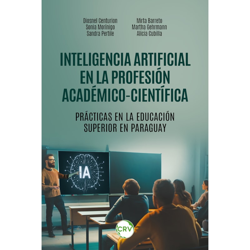 INTELIGENCIA ARTIFICIAL EN LA PROFESIÓN ACADÉMICOCIENTÍFICA:PRÁCTICAS EN LA EDUCACIÓN SUPERIOR EN PARAGUAY