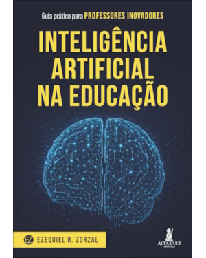 Inteligência Artificial na educação: guia prático para professores inovadores