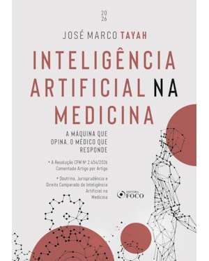 Inteligência Artificial na Medicina 1ª Ed - 2026: A Máquina que Opina, o Médico que Responde