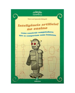 INTELIGÊNCIA ARTIFICIAL NO ENSINO: COMO CONSTRUIR COMPUTADORES QUE SE COMPORTAM COMO HUMANOS