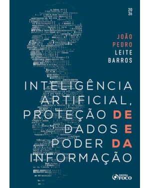 Inteligência Artificial, Proteção de Dados e Poder da Informação - 1ª Ed - 2026