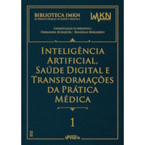 Inteligência Artificial, Saúde Digital e Transformações da Prática Médica 1ª Ed 2026 Volume 1