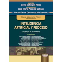 INTELIGENCIA ARTIFICIAL Y PROCESO - EFICIENCIA VS. GARANTÍAS