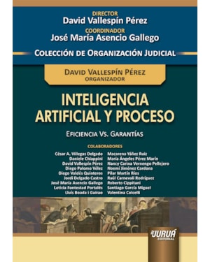 INTELIGENCIA ARTIFICIAL Y PROCESO - EFICIENCIA VS. GARANTÍAS