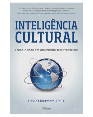 INTELIGÊNCIA CULTURAL: TRABALHANDO EM UM MUNDO SEM FRONTEIRAS: TRABALHANDO EM UM MUNDO SEM FRONTEIRAS