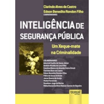 INTELIGÊNCIA DE SEGURANÇA PÚBLICA - UM XEQUE-MATE NA CRIMINALIDADE