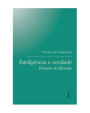 INTELIGÊNCIA E VERDADE. ENSAIOS DE FILOSOFIA