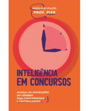 Inteligência em concursos: manual de instruções do cérebro para concurseiros e vestibulandos
