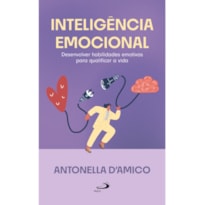 Inteligência Emocional: Desenvolver habilidades emotivas para qualificar a vida