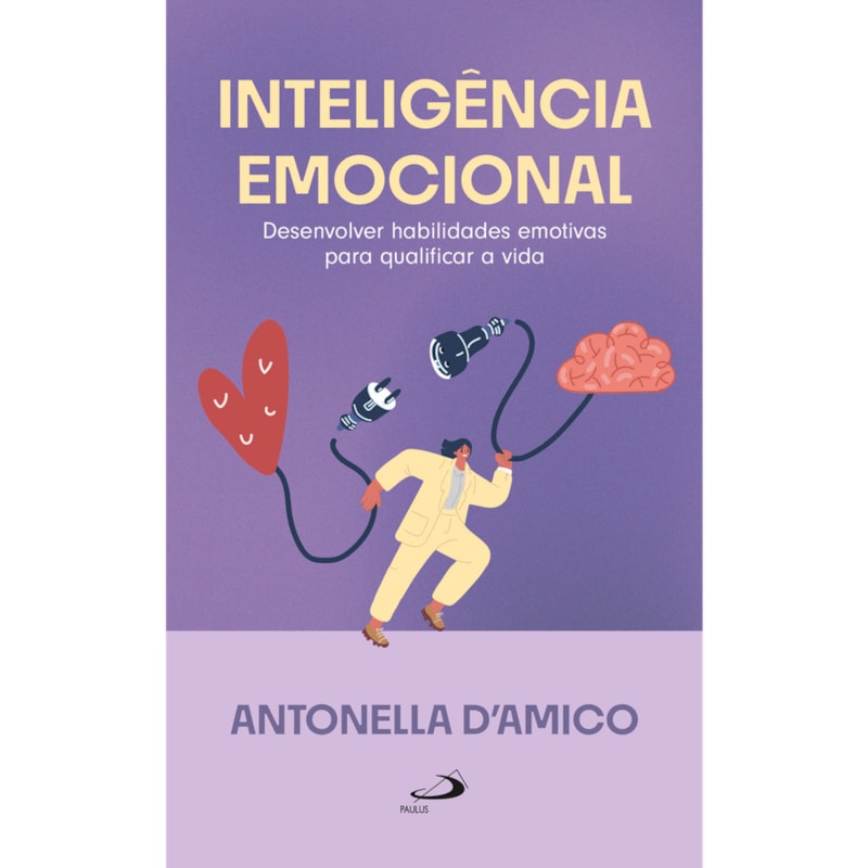 Inteligência Emocional: Desenvolver habilidades emotivas para qualificar a vida