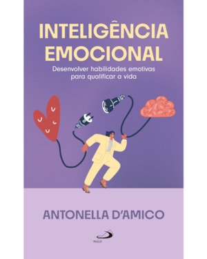 Inteligência Emocional: Desenvolver habilidades emotivas para qualificar a vida