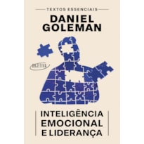 INTELIGÊNCIA EMOCIONAL E LIDERANÇA: TEXTOS ESSENCIAIS